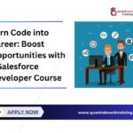 Turn Code into Career: Boost Opportunities with a Salesforce Developer Course