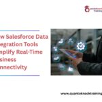 How Salesforce Data Integration Tools Simplify Real-Time Business Connectivity