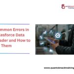 Common Errors in Salesforce Data Loader and How to Fix Them