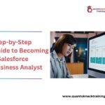 Step-by-Step Guide to Becoming a Salesforce Business Analyst