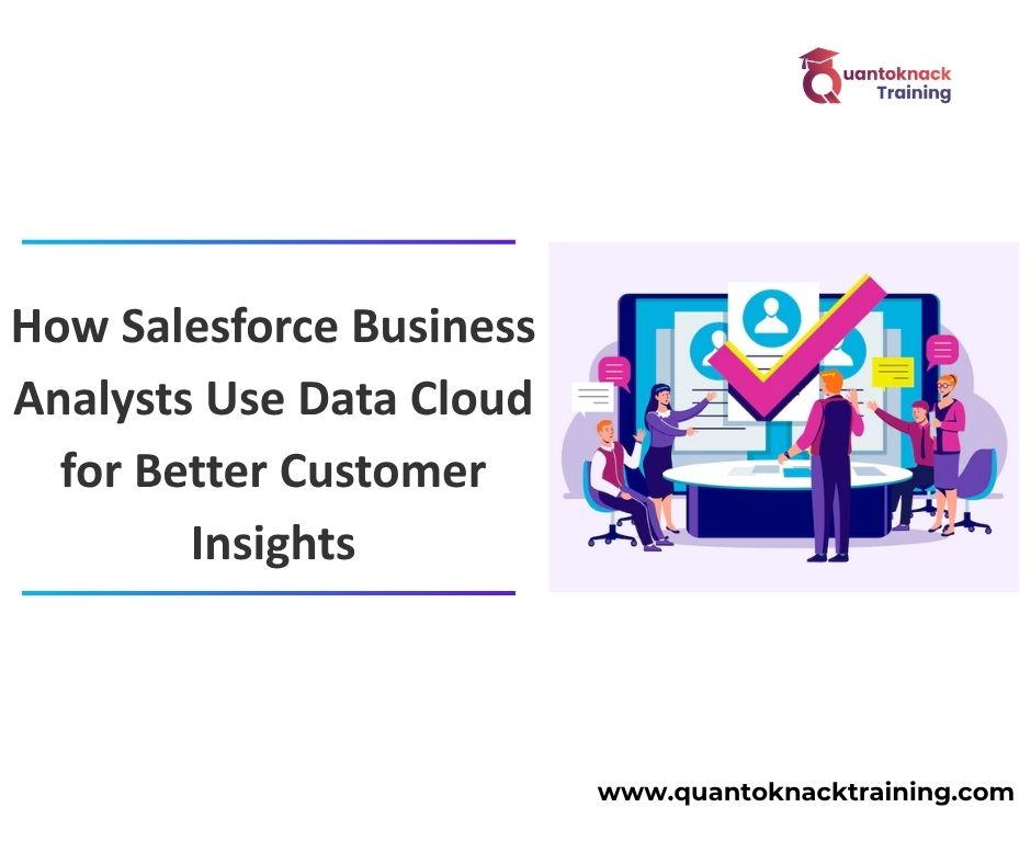 Learning Coach 16 How Salesforce Business Analysts Use Data Cloud for Better Customer Insights
