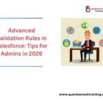 Advanced Validation Rules in Salesforce: Tips for Admins in 2026
